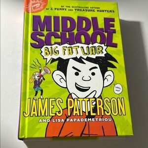 Middle School: Big Fat Liar by James Patterson